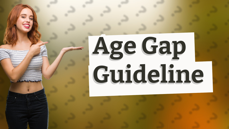 Age Gap Guideline