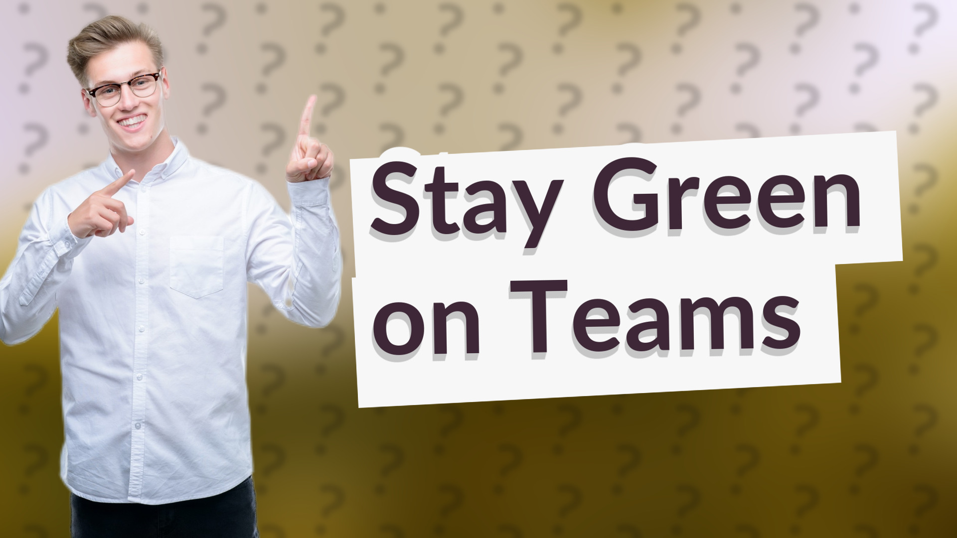 Stay Green on Teams