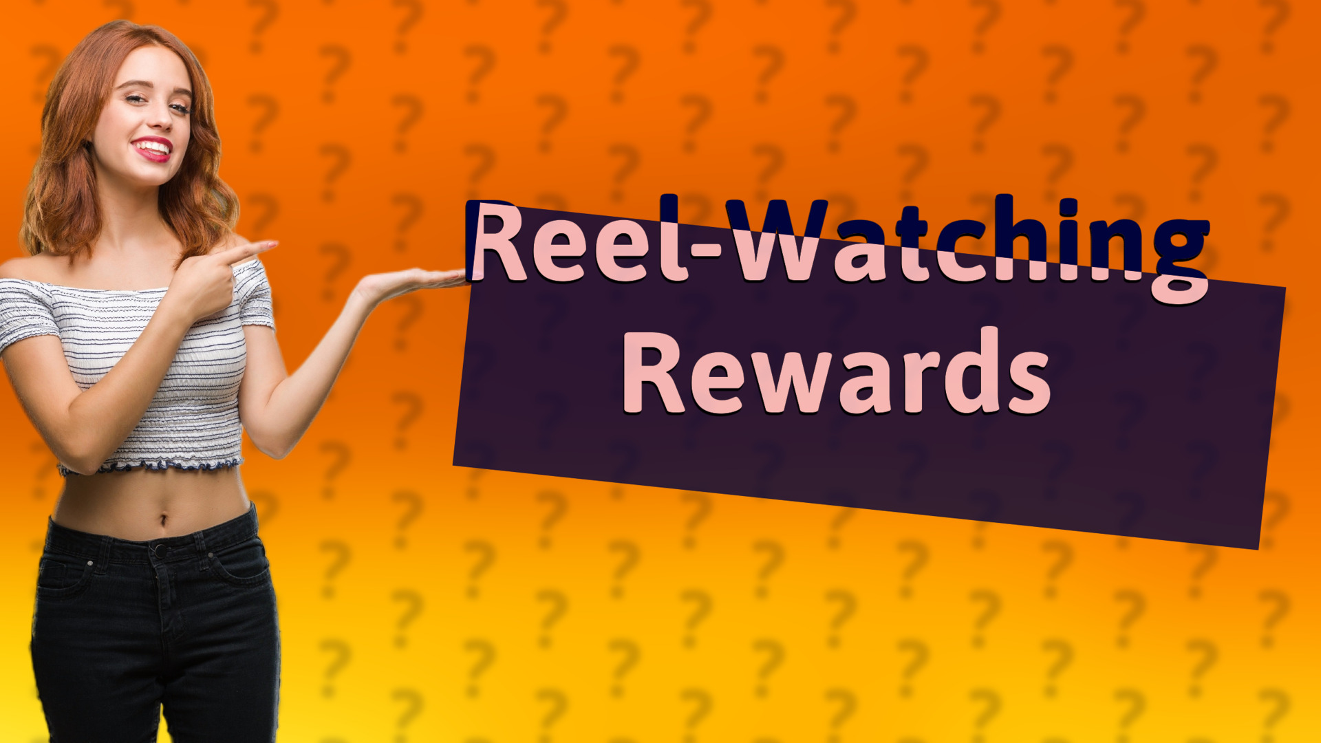 Reel-Watching Rewards