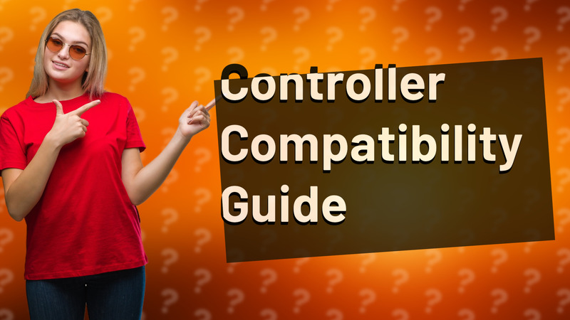 Controller Compatibility Guide