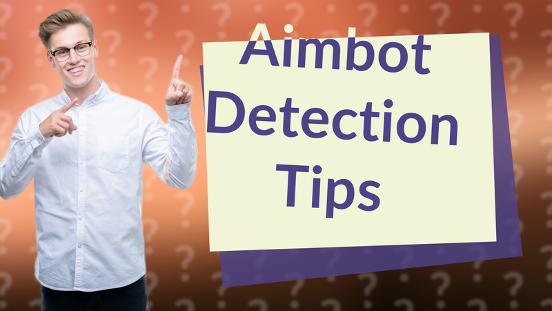 Aimbot Detection Tips
