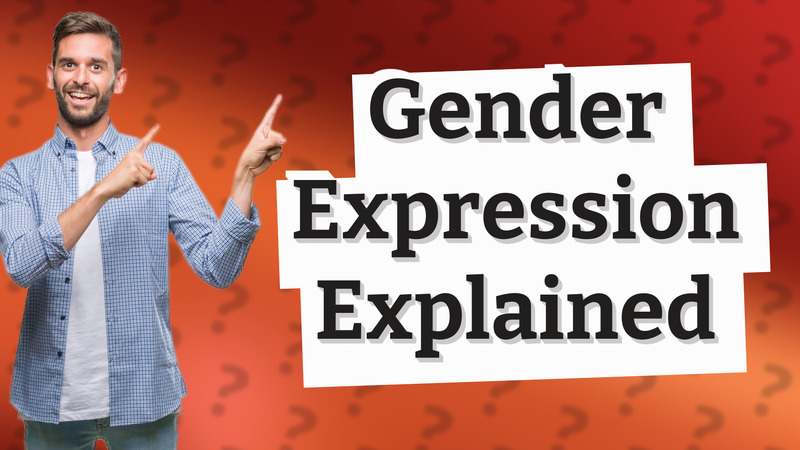 Gender Expression Explained
