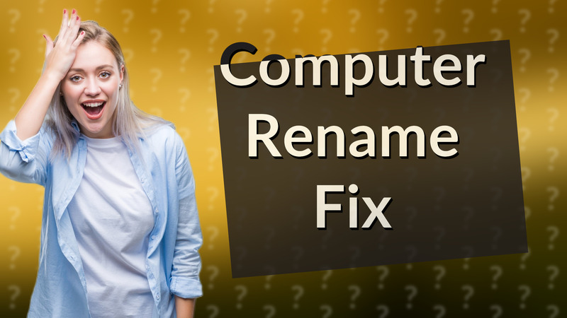 Computer Rename Fix
