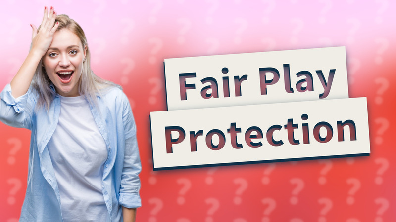 Fair Play Protection