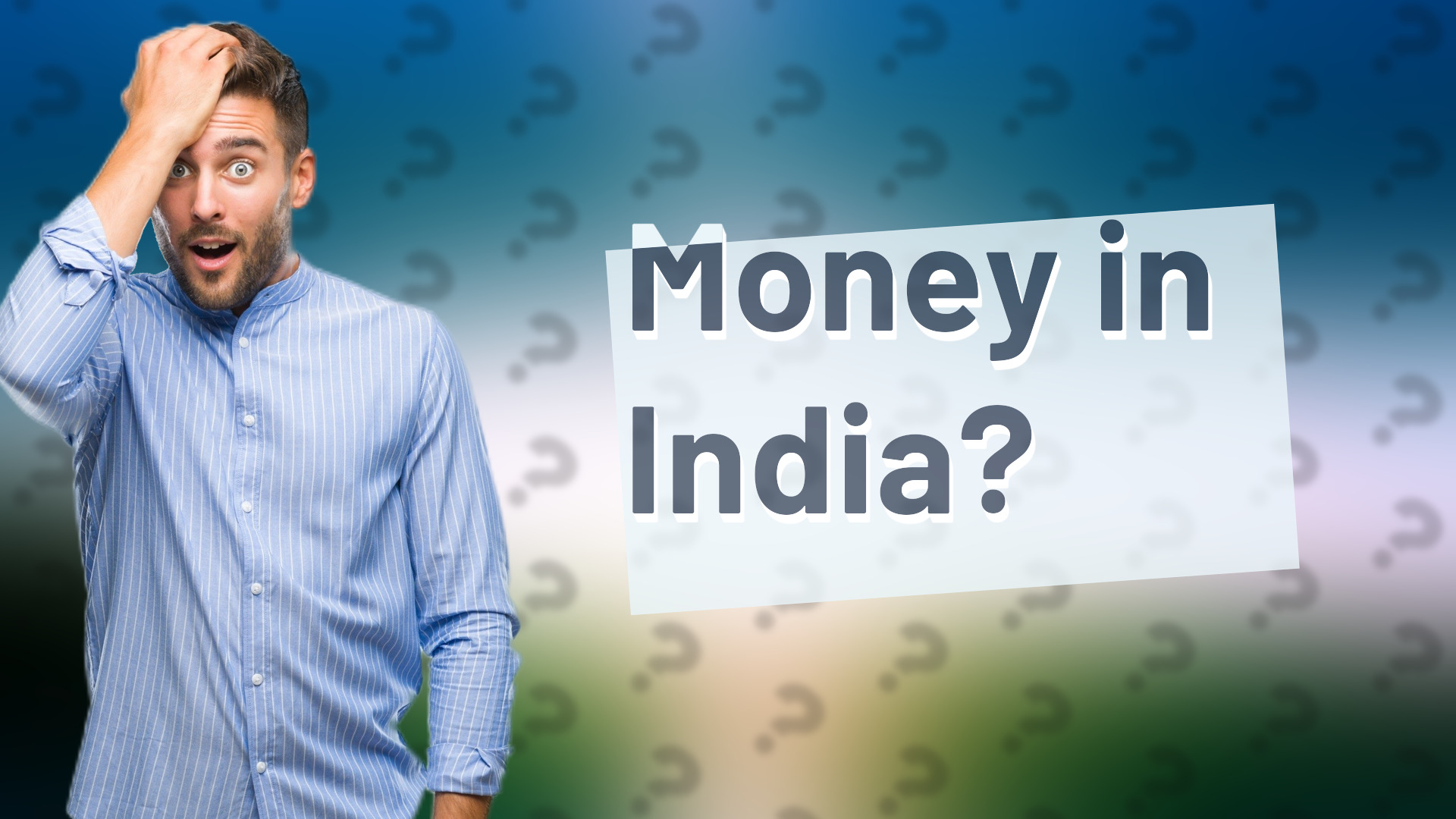 Money in India?