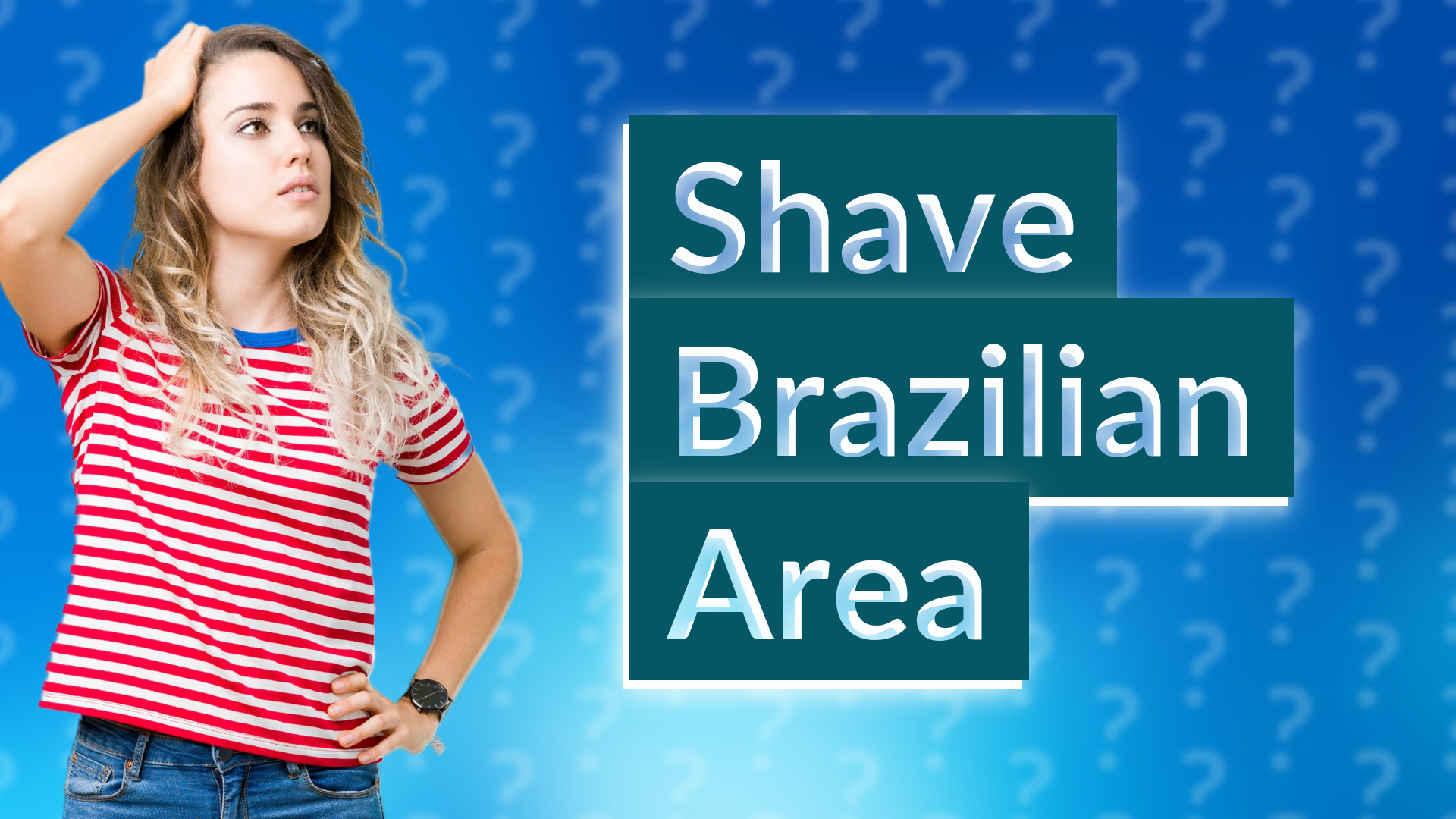 Shave Brazilian Area