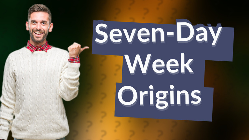 Seven-Day Week Origins