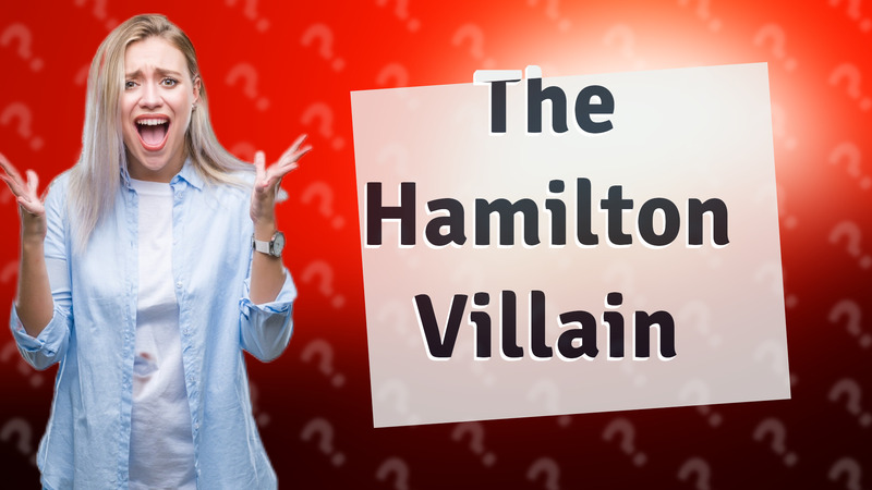 The Hamilton Villain