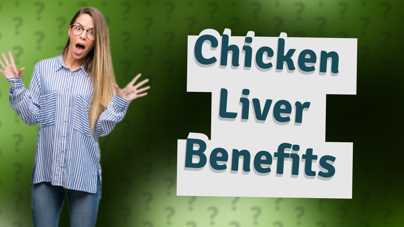 Chicken Liver Benefits