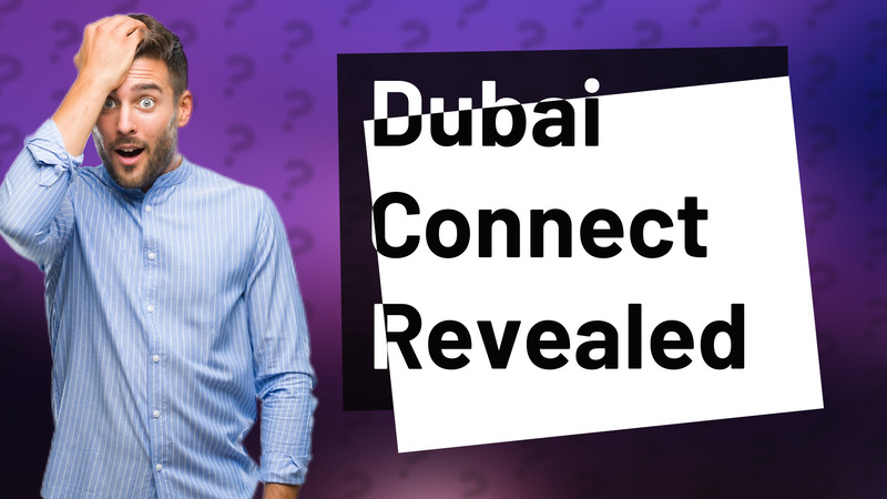 Dubai Connect Revealed