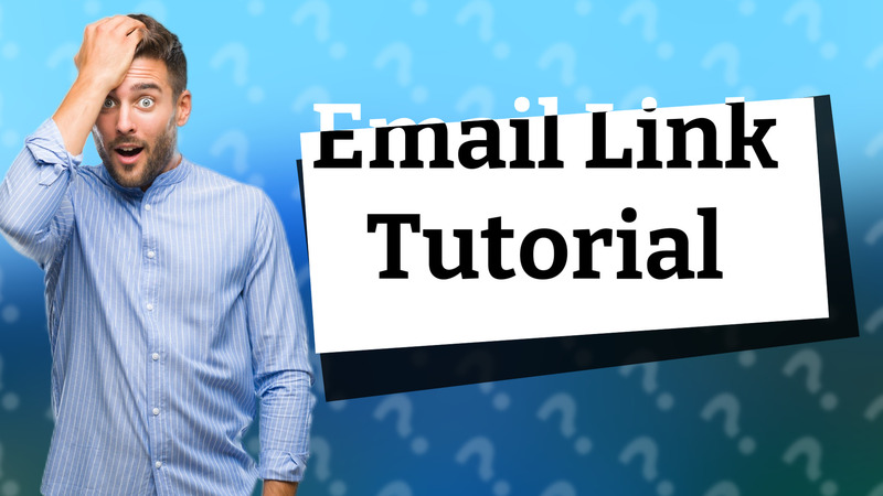 Email Link Tutorial