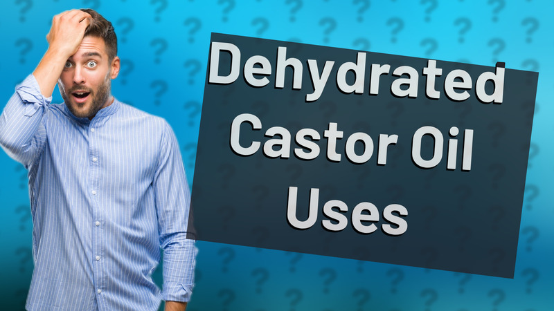 Dehydrated Castor Oil Uses
