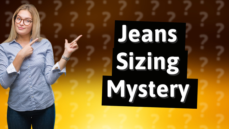 Jeans Sizing Mystery
