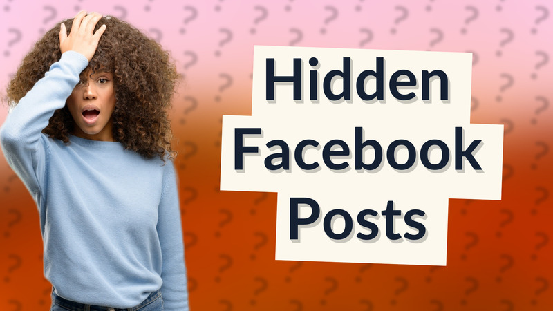 Hidden Facebook Posts