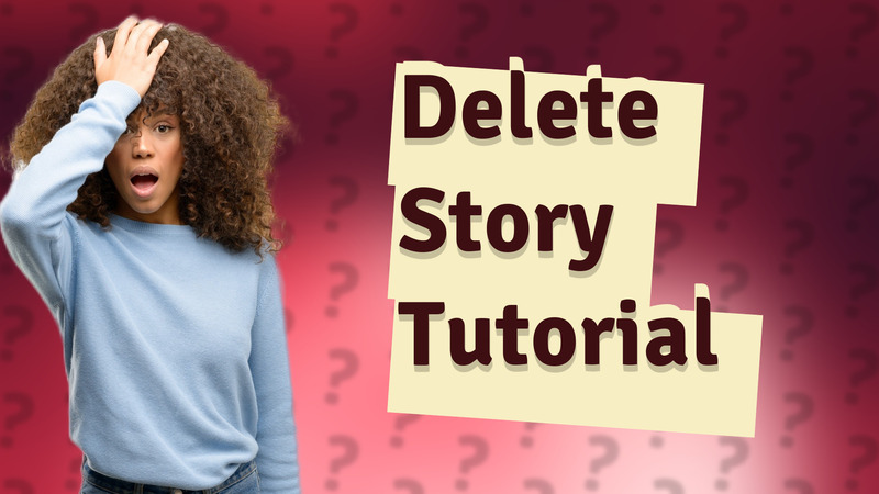 Delete Story Tutorial