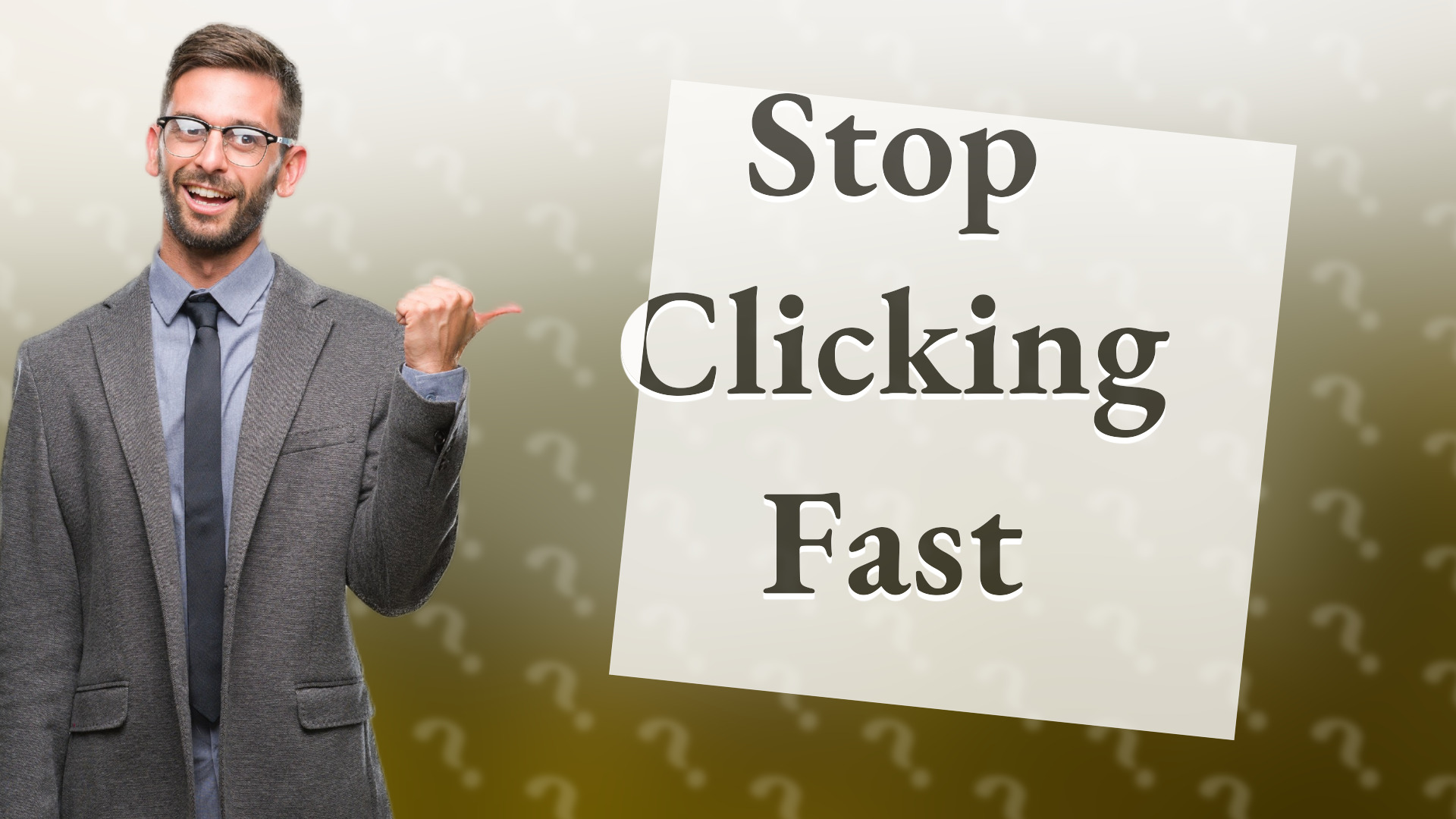 Stop Clicking Fast