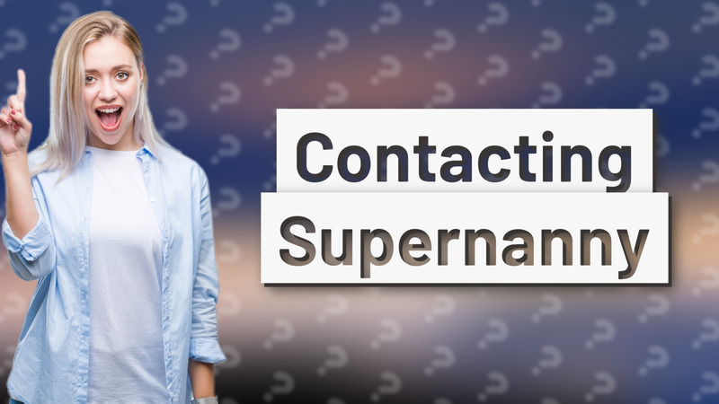 Contacting Supernanny