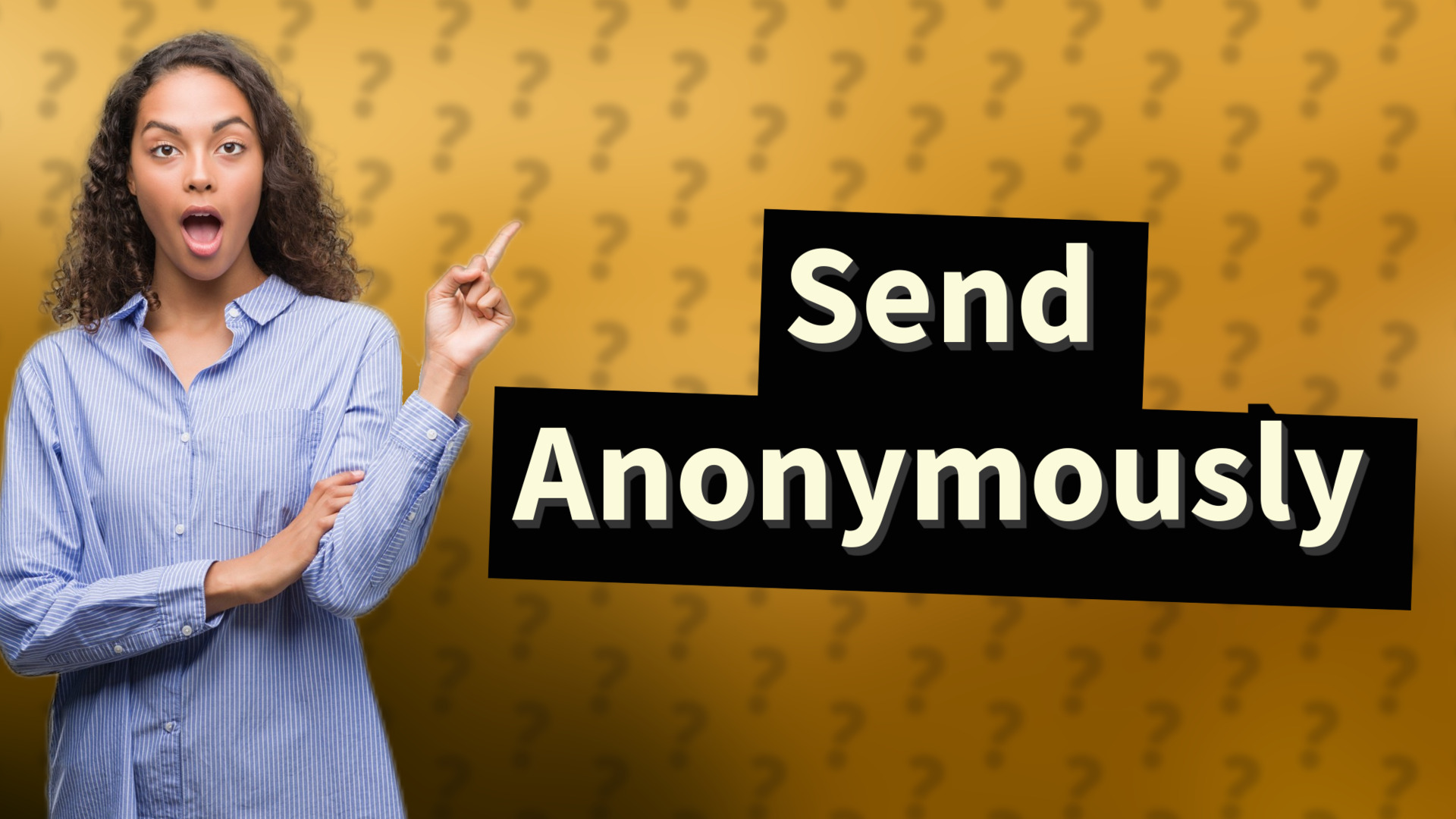 Send Anonymously