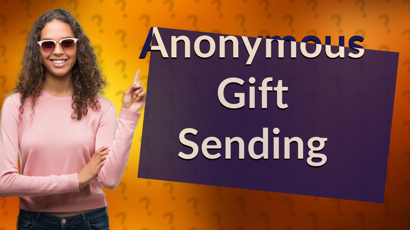 Anonymous Gift Sending