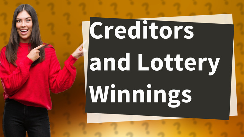 Creditors and Lottery Winnings