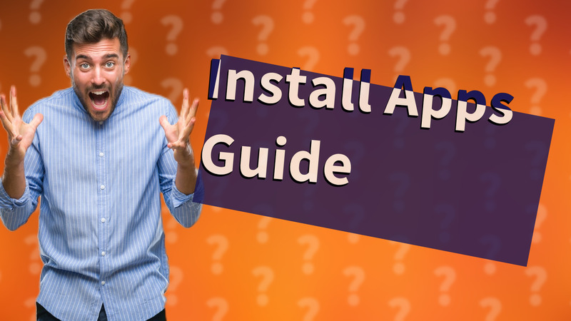 Install Apps Guide