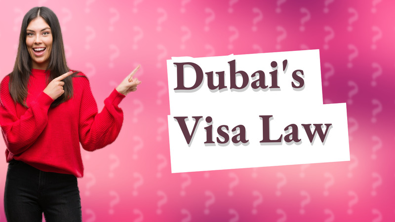 Dubai's Visa Law
