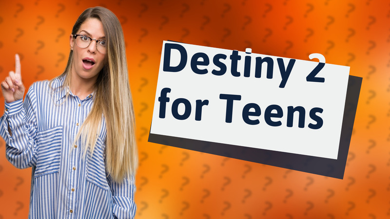 Destiny 2 for Teens