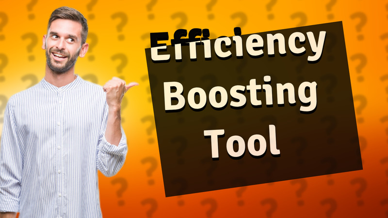 Efficiency Boosting Tool
