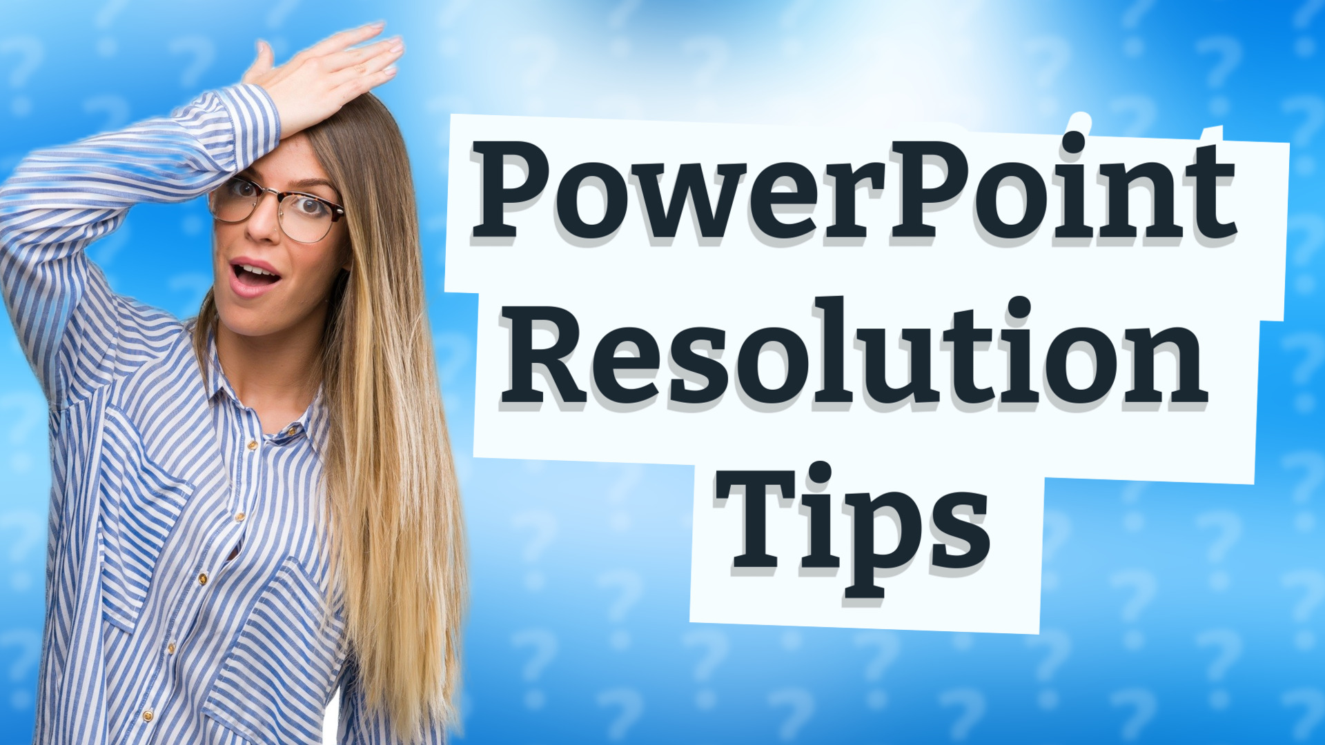 PowerPoint Resolution Tips