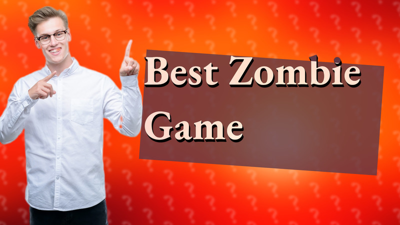 Best Zombie Game