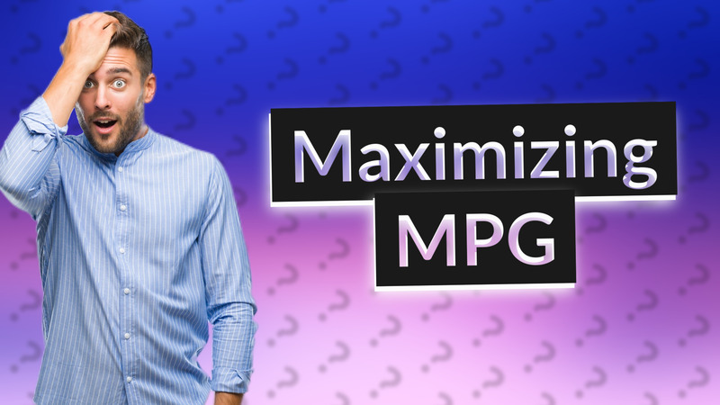 Maximizing MPG