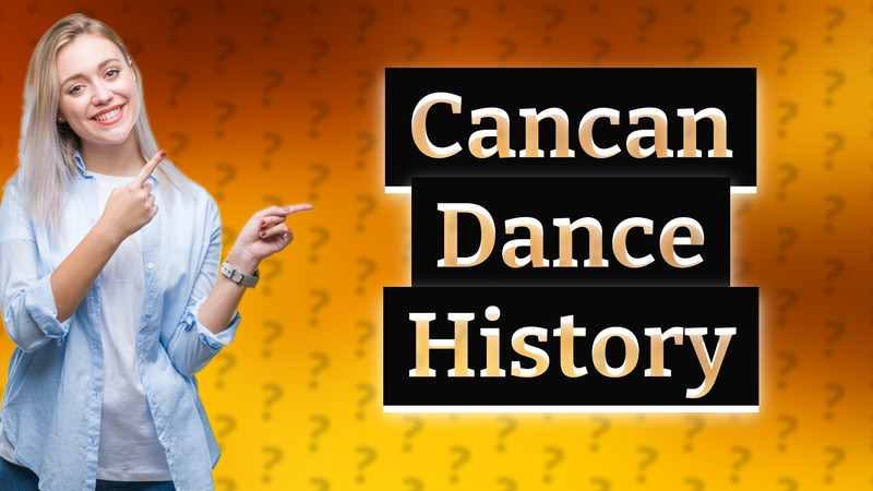 Cancan Dance History
