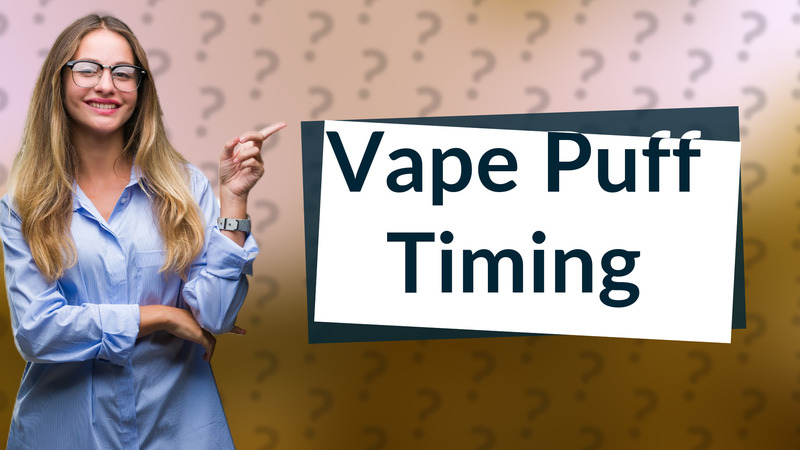 Vape Puff Timing