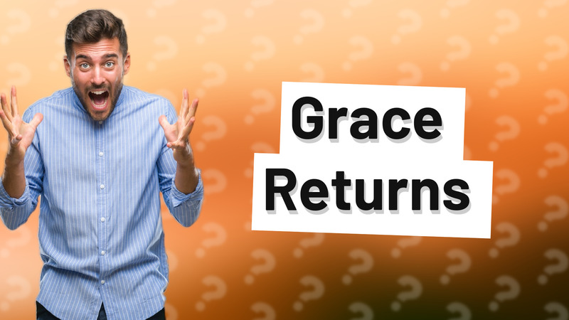 Grace Returns