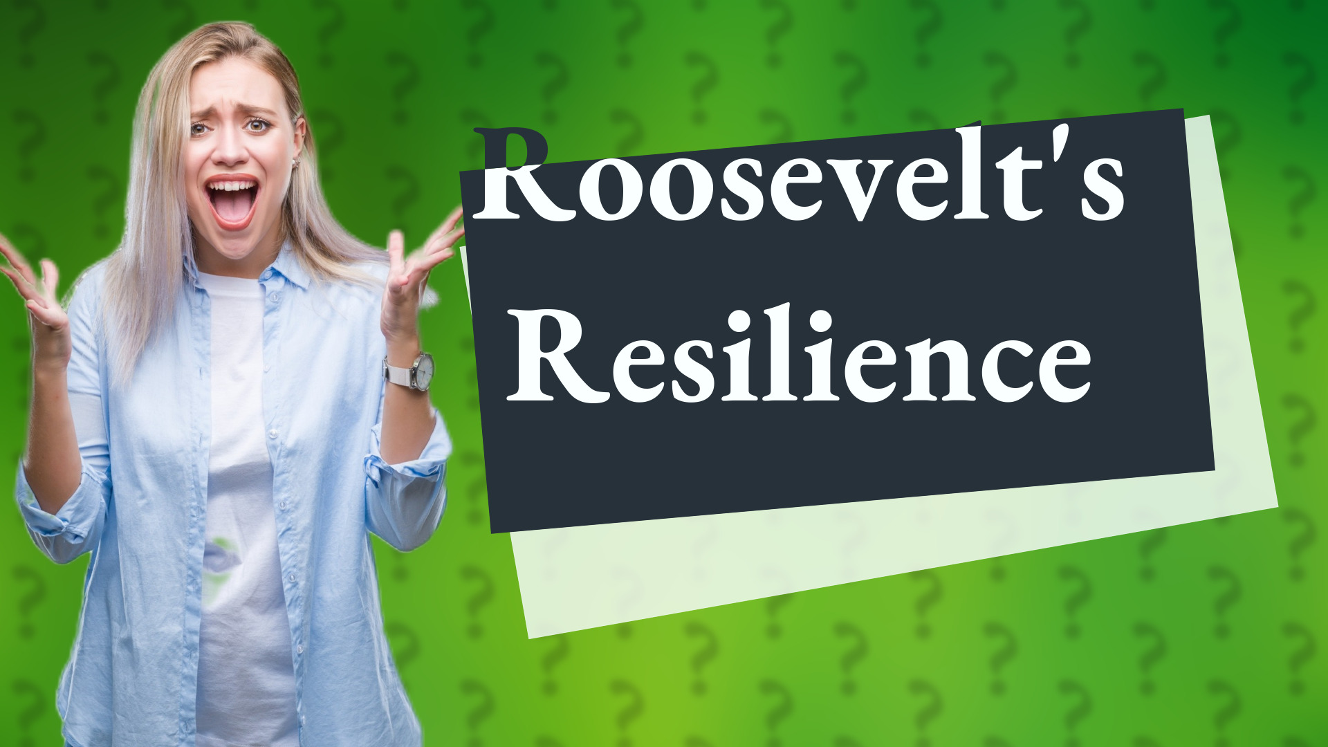 Roosevelt's Resilience