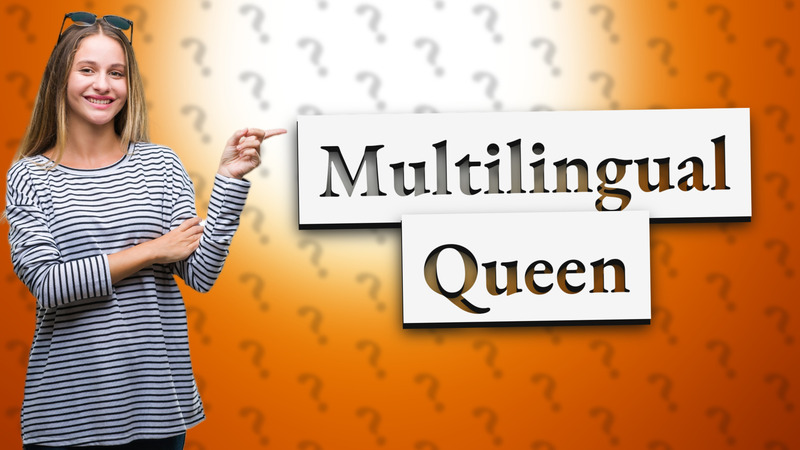 Multilingual Queen