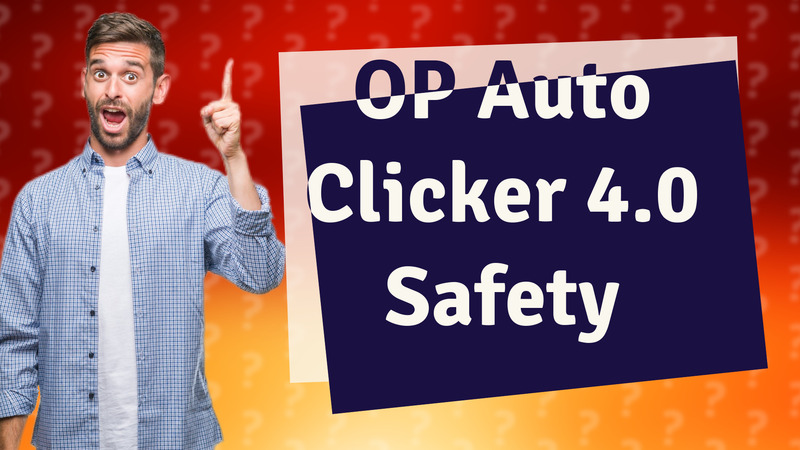 OP Auto Clicker 4.0 Safety