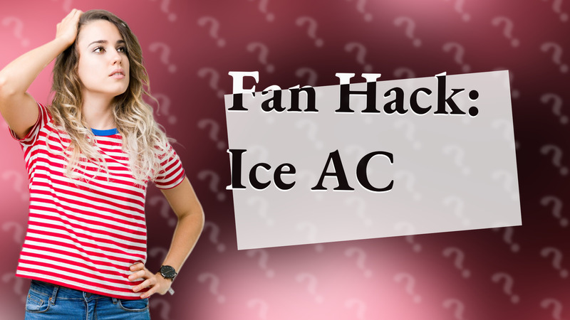 Fan Hack: Ice AC