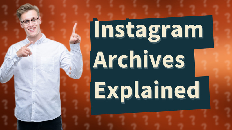 Instagram Archives Explained