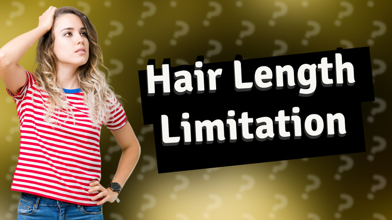 Hair Length Limitation