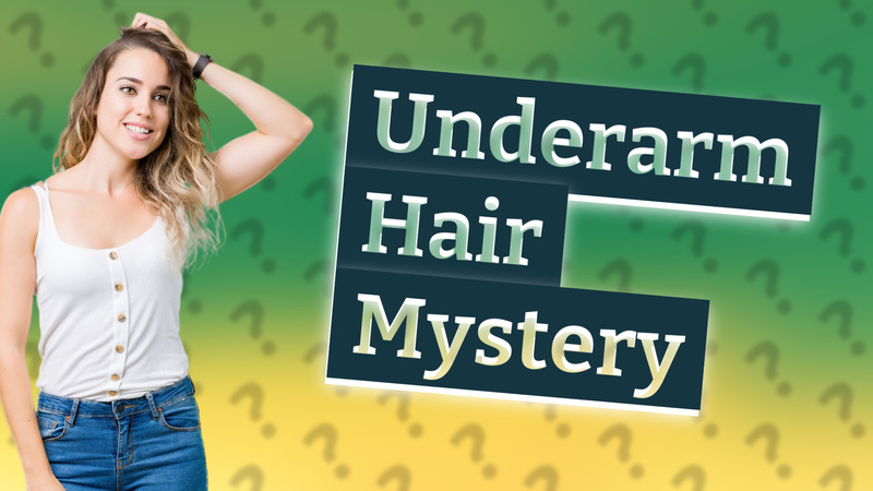 Underarm Hair Mystery
