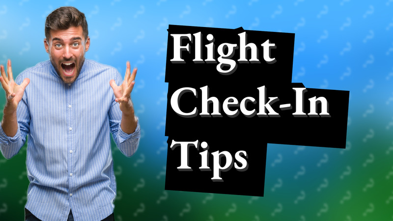 Flight Check-In Tips