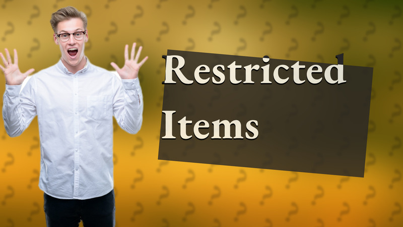Restricted Items