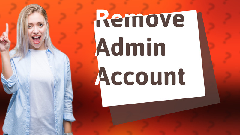 Remove Admin Account