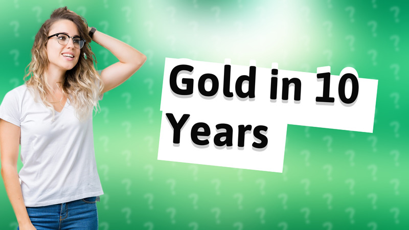 Gold in 10 Years
