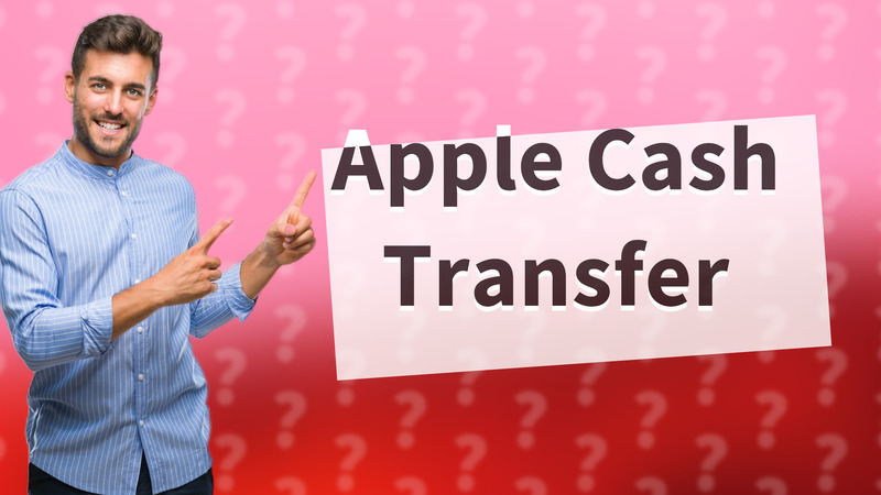 Apple Cash Transfer