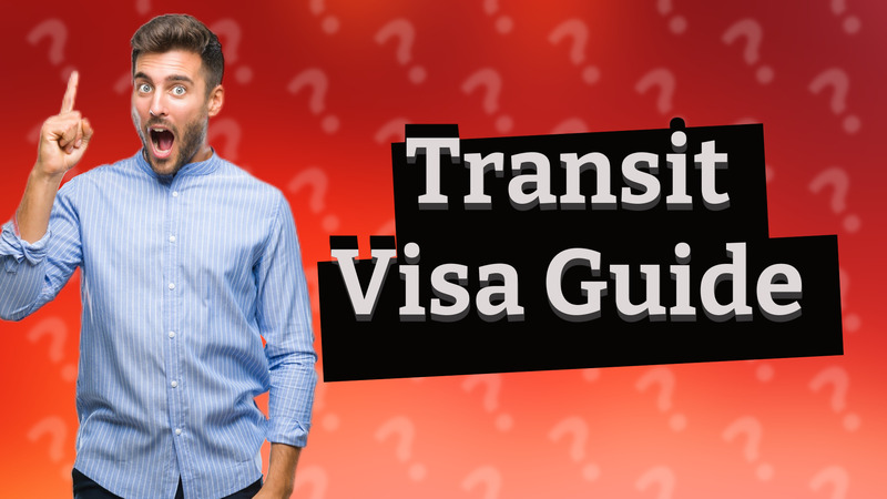 Transit Visa Guide