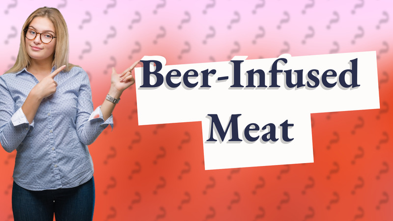 Beer-Infused Meat