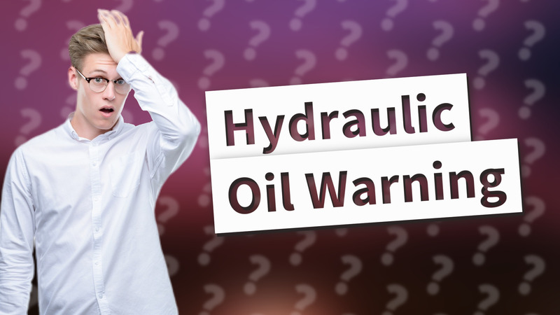 Hydraulic Oil Warning