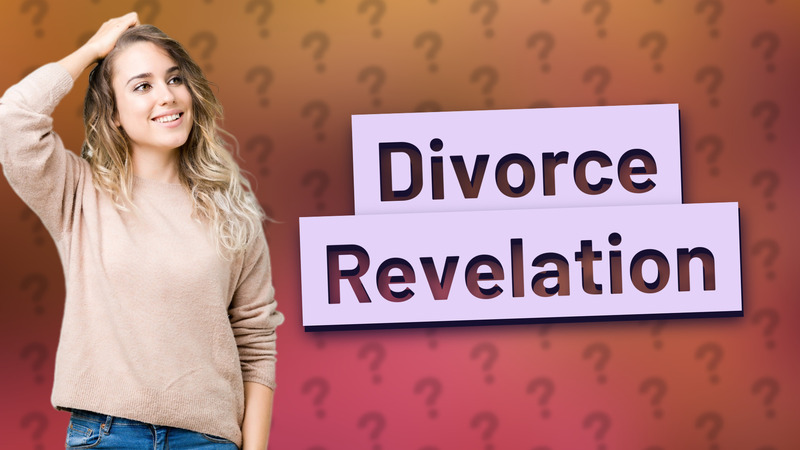 Divorce Revelation